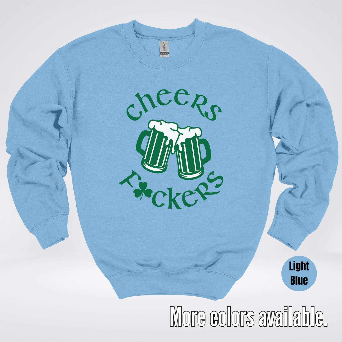 Cheers F’ers– Saint Patrick’s Day Crewneck Sweatshirt