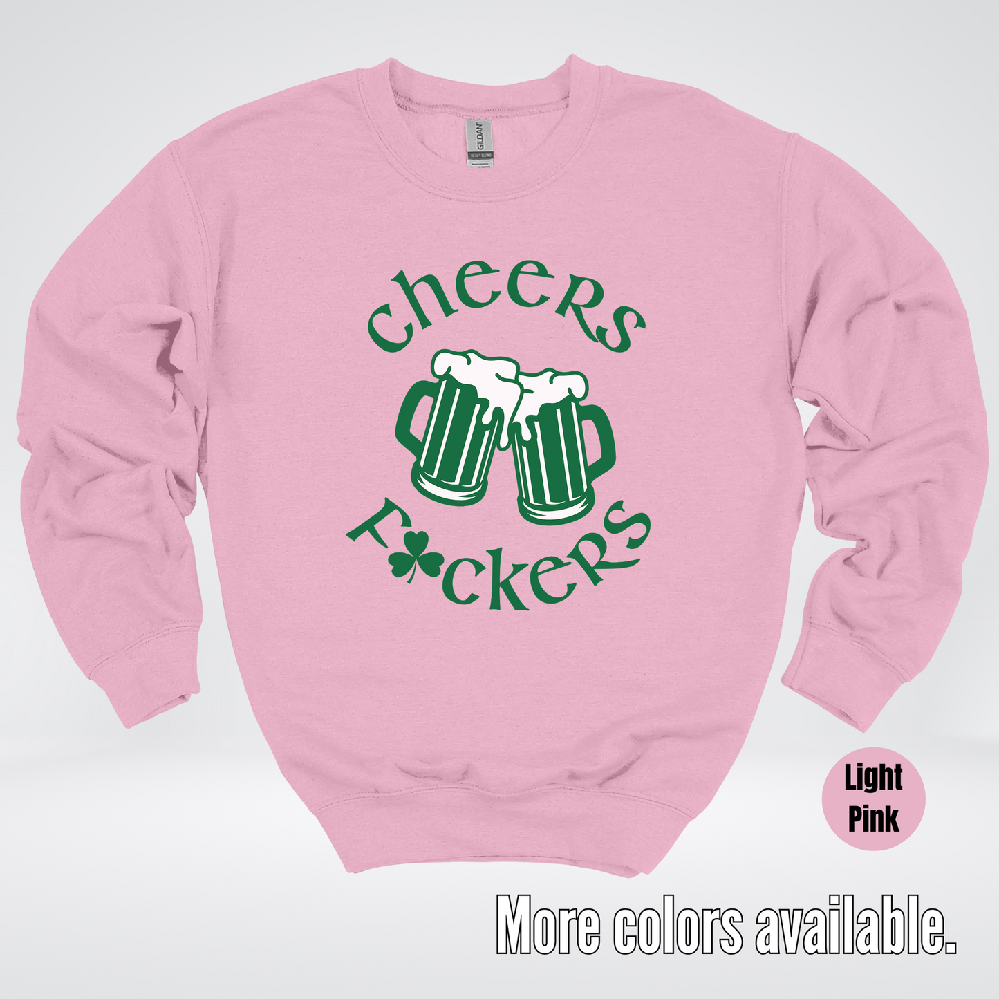 Cheers F’ers– Saint Patrick’s Day Crewneck Sweatshirt