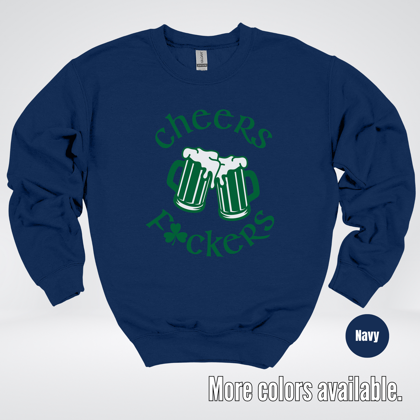 Cheers F’ers– Saint Patrick’s Day Crewneck Sweatshirt