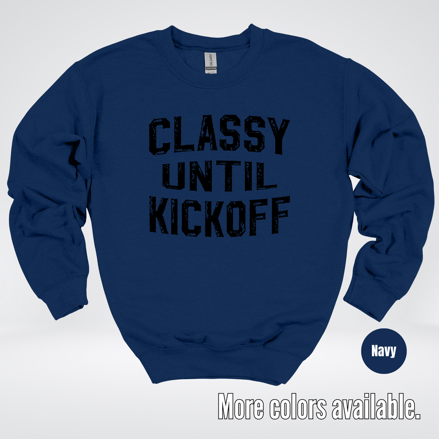 Classy Until Kickoff - Black Design – Football Crewneck Sweatshirt