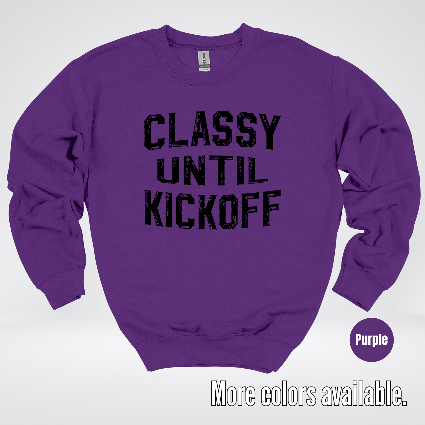 Classy Until Kickoff - Black Design – Football Crewneck Sweatshirt