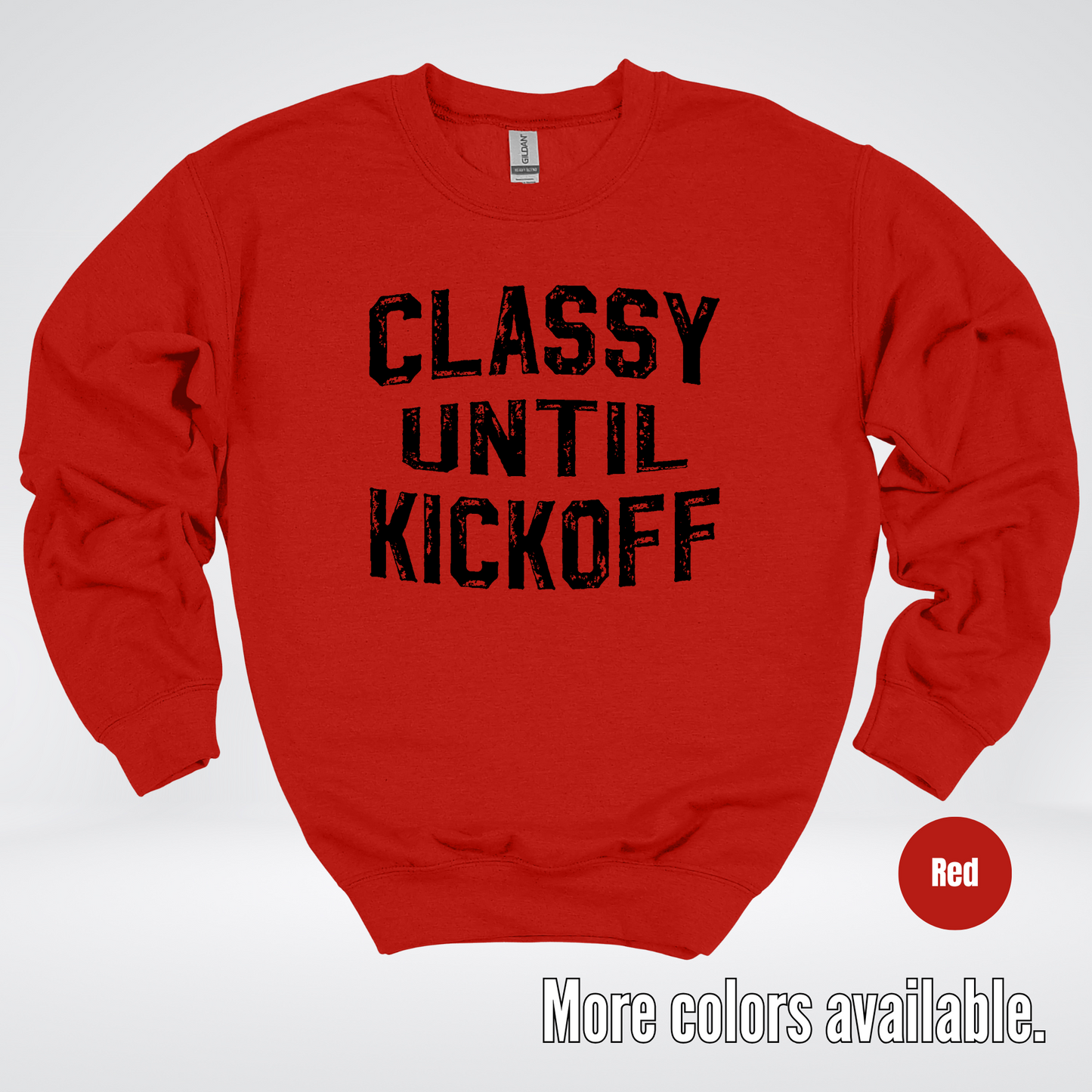 Classy Until Kickoff - Black Design – Football Crewneck Sweatshirt