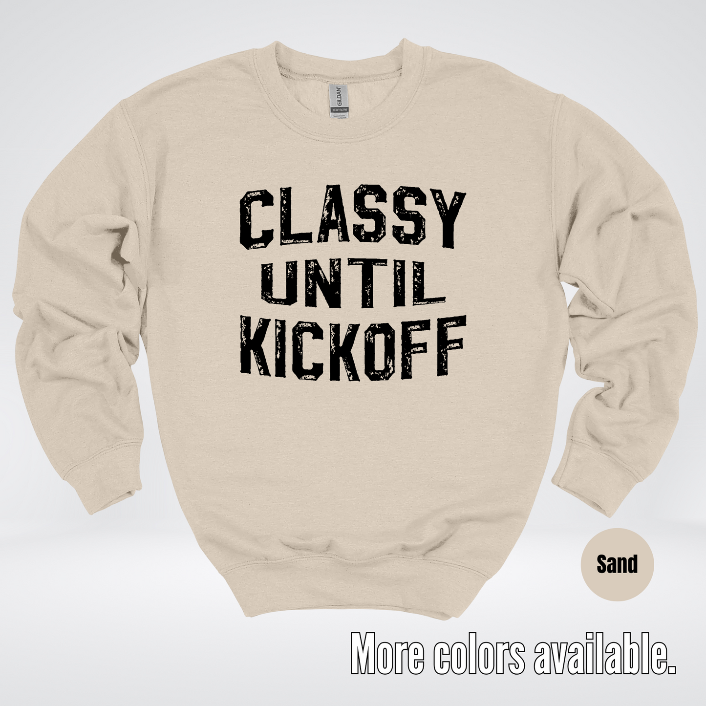 Classy Until Kickoff - Black Design – Football Crewneck Sweatshirt