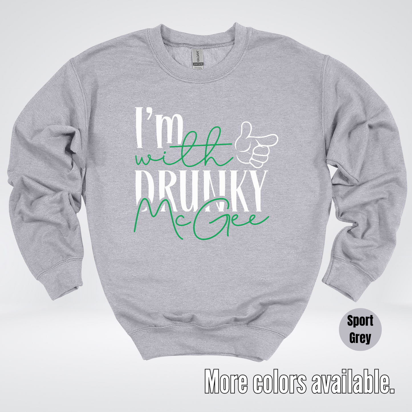 I’m With Drunky McGee – Saint Patrick’s Day Crewneck Sweatshirt