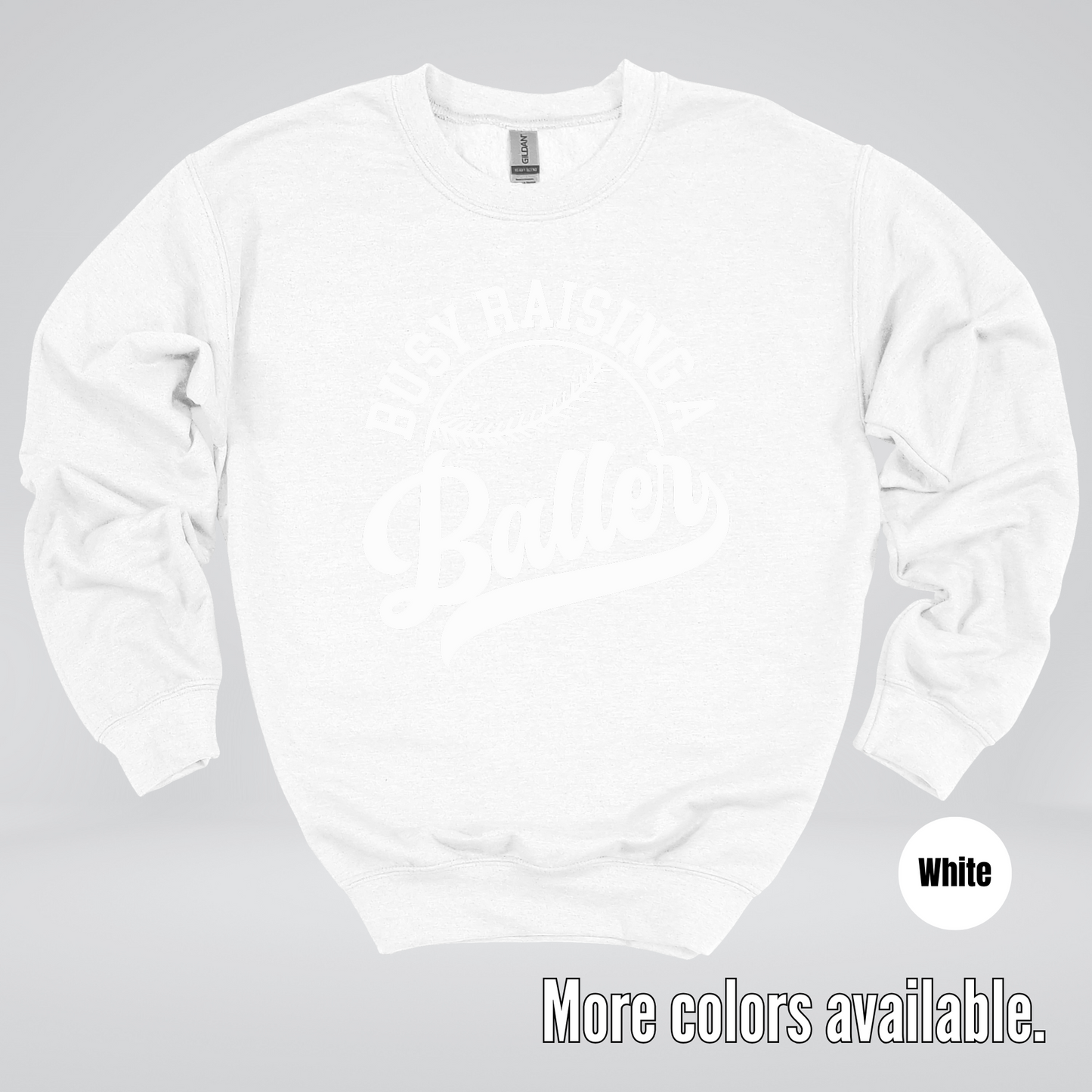Busy Raising A Baller – White Design – Baseball Softball Crewneck Sweatshirt