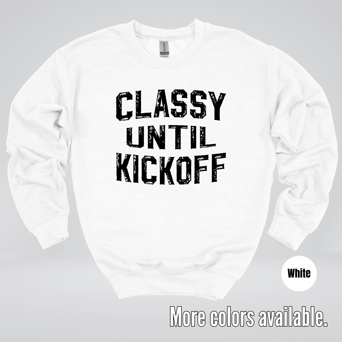 Classy Until Kickoff - Black Design – Football Crewneck Sweatshirt