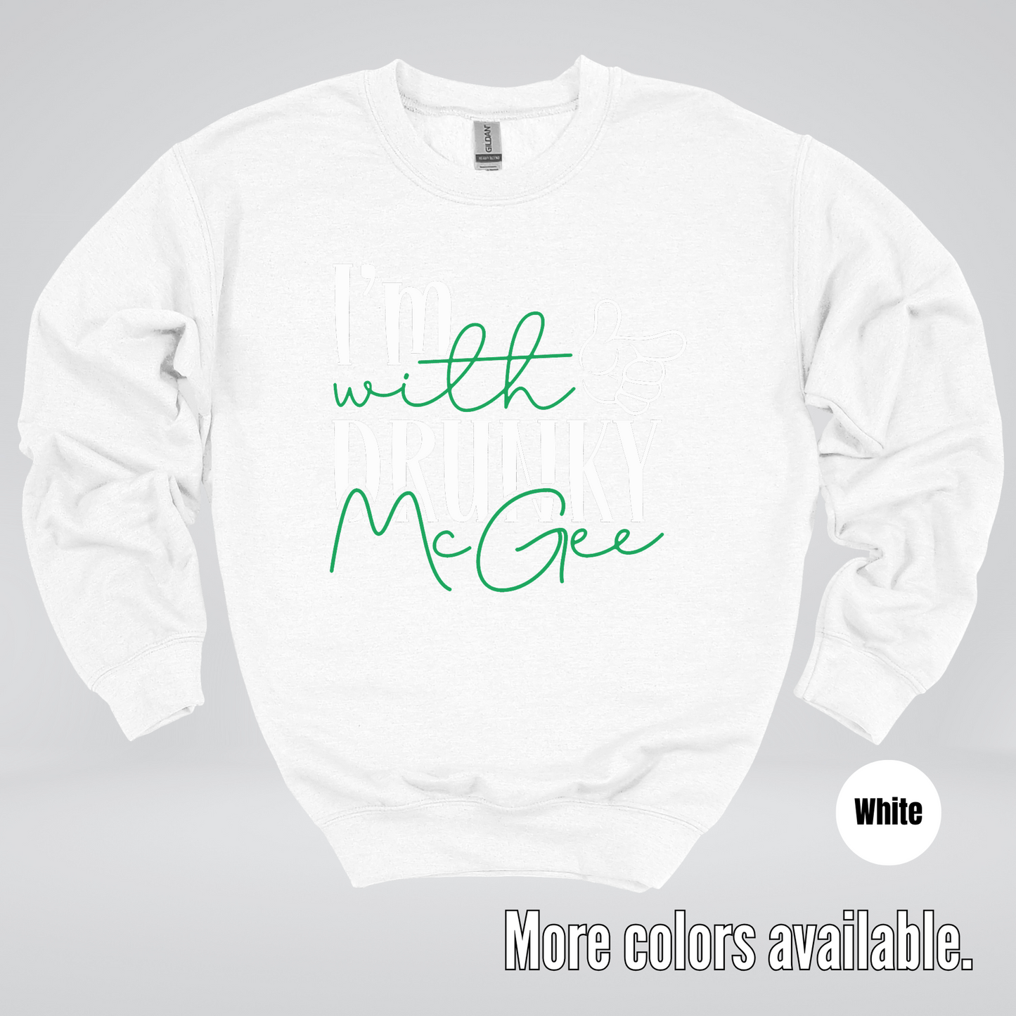 I’m With Drunky McGee – Saint Patrick’s Day Crewneck Sweatshirt