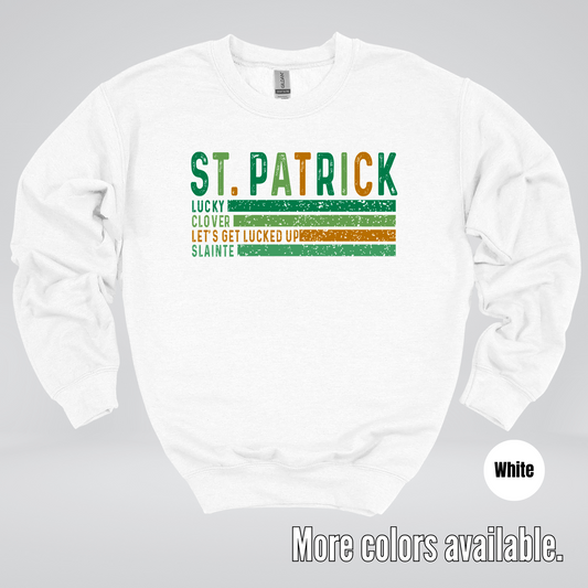St. Patrick's Lucky Clover Let's Get Lucked Up Slainte St. Patrick's Day Crewneck Sweatshirt