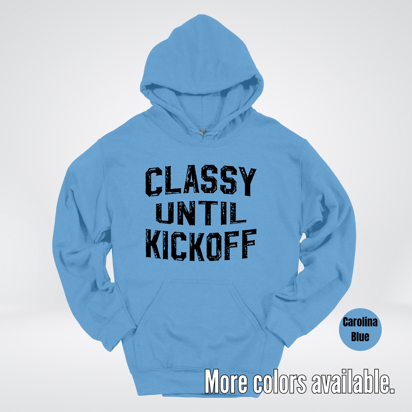 Classy Until Kickoff - Black Design – Football Hoodie