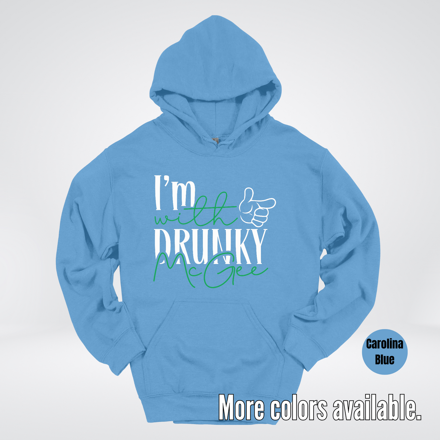 I’m With Drunky McGee – Saint Patrick’s Day Hoodie