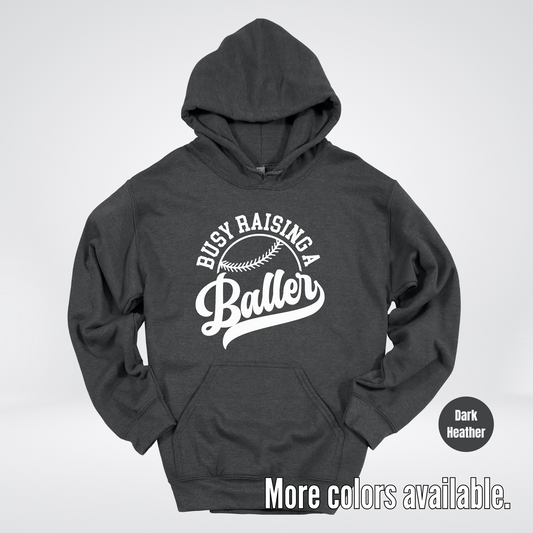 Busy Raising A Baller – White Design – Baseball Softball Hoodie