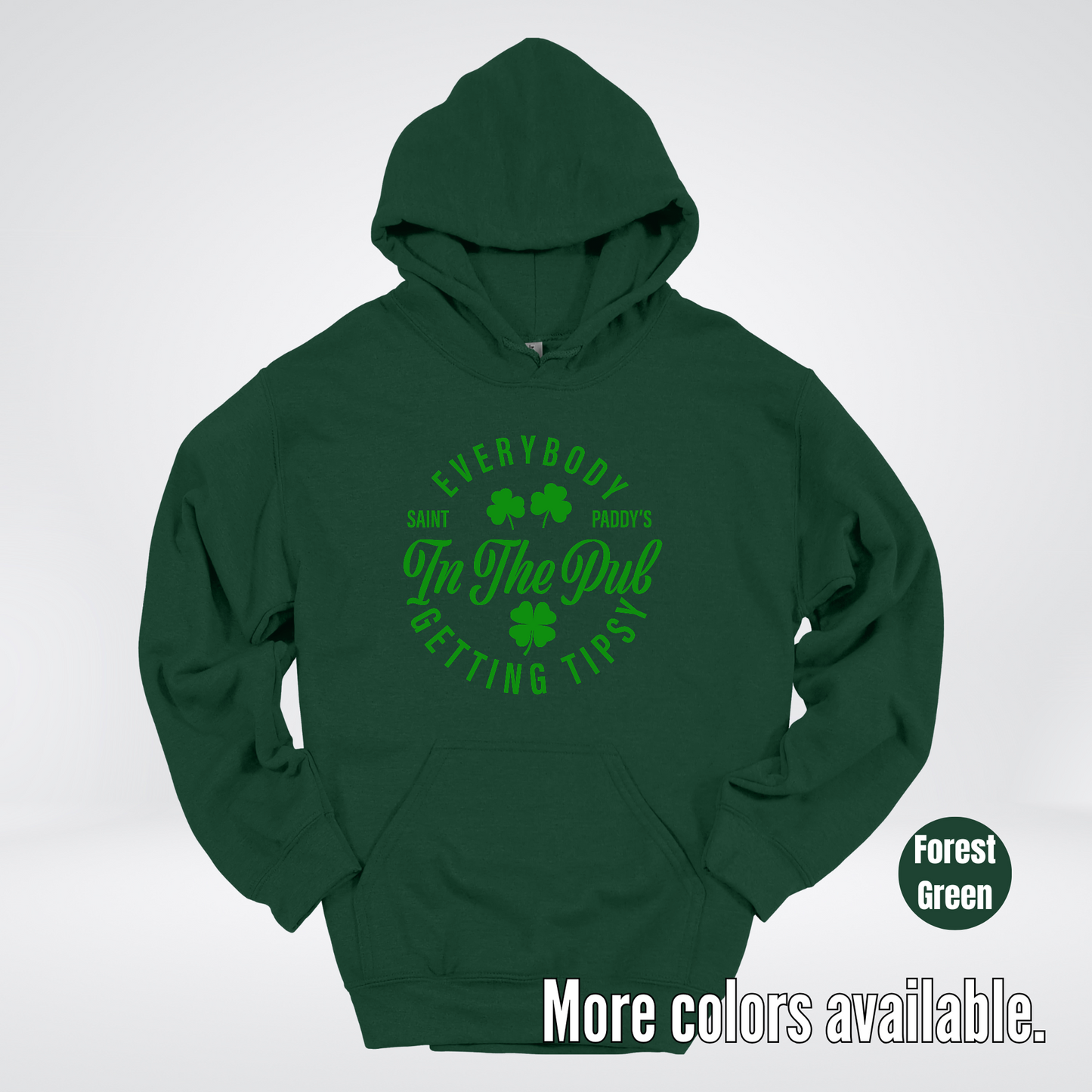 Everybody In The Pub Gettin' Tipsy St. Patrick's Day Hoodie