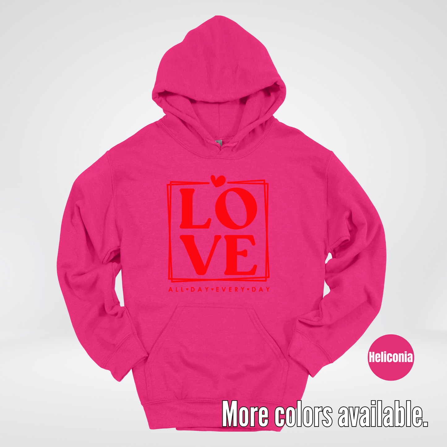 LOVE All Day Every Day -Red Design - Hoodie