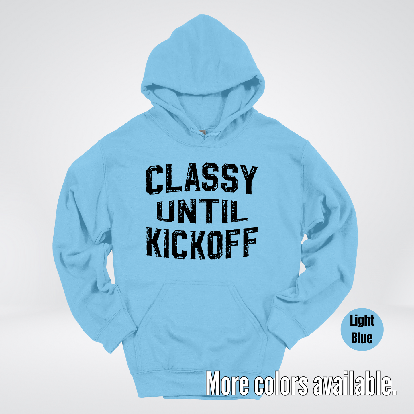 Classy Until Kickoff - Black Design – Football Hoodie