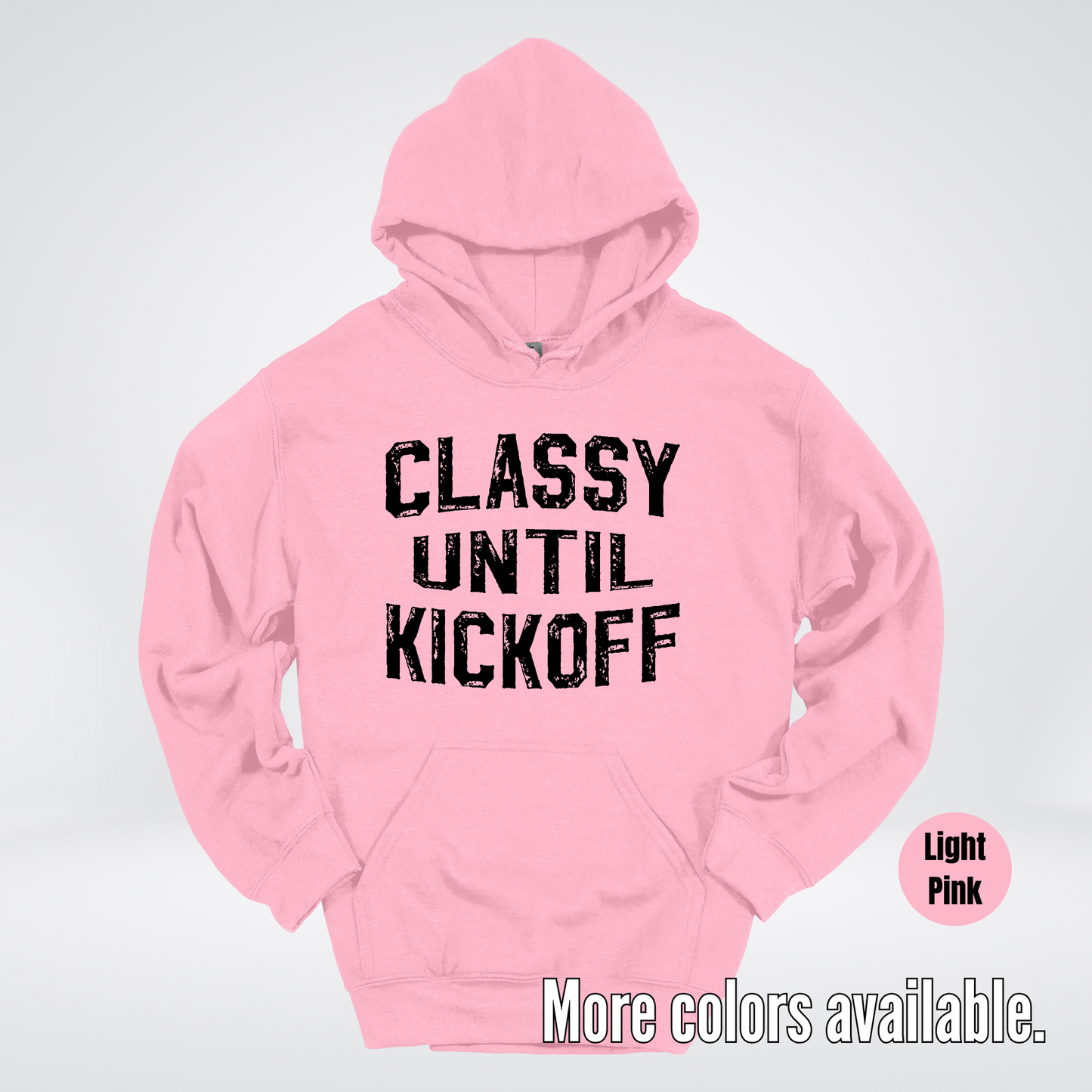 Classy Until Kickoff - Black Design – Football Hoodie