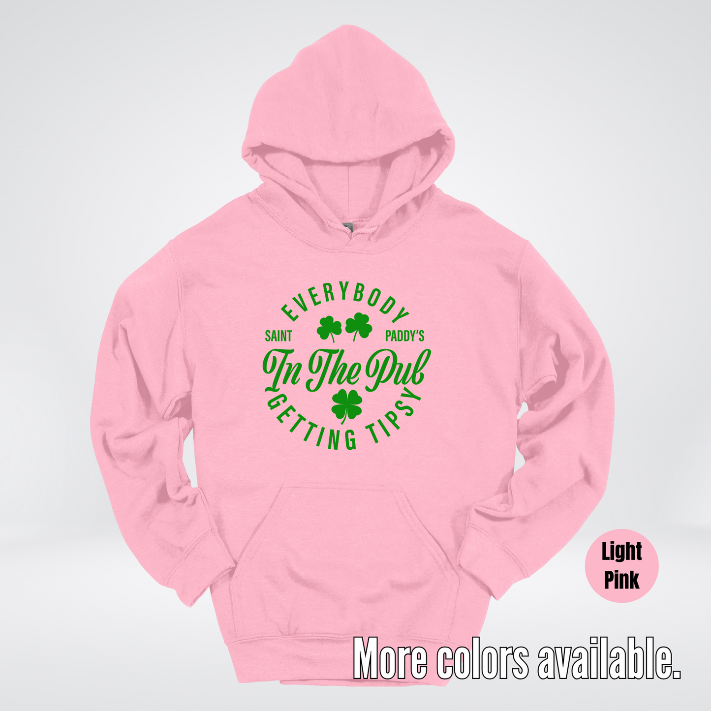 Everybody In The Pub Gettin' Tipsy St. Patrick's Day Hoodie