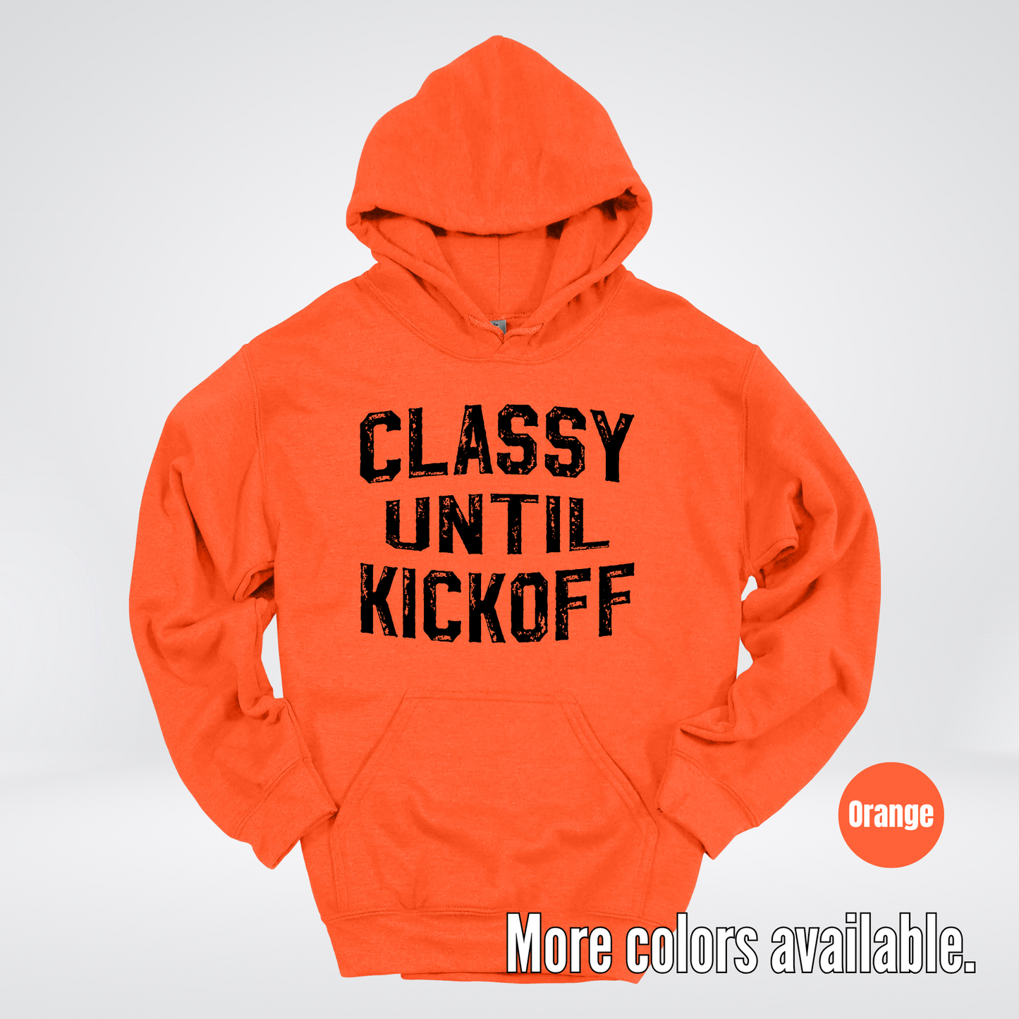 Classy Until Kickoff - Black Design – Football Hoodie