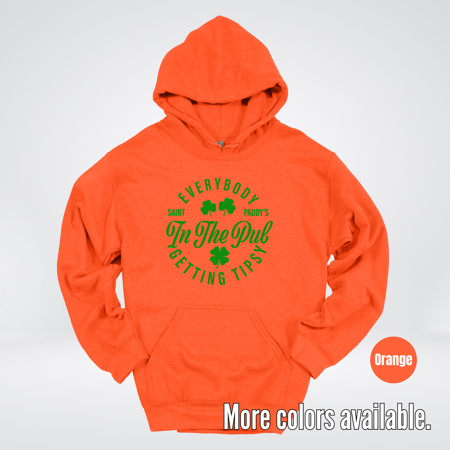 Everybody In The Pub Gettin' Tipsy St. Patrick's Day Hoodie