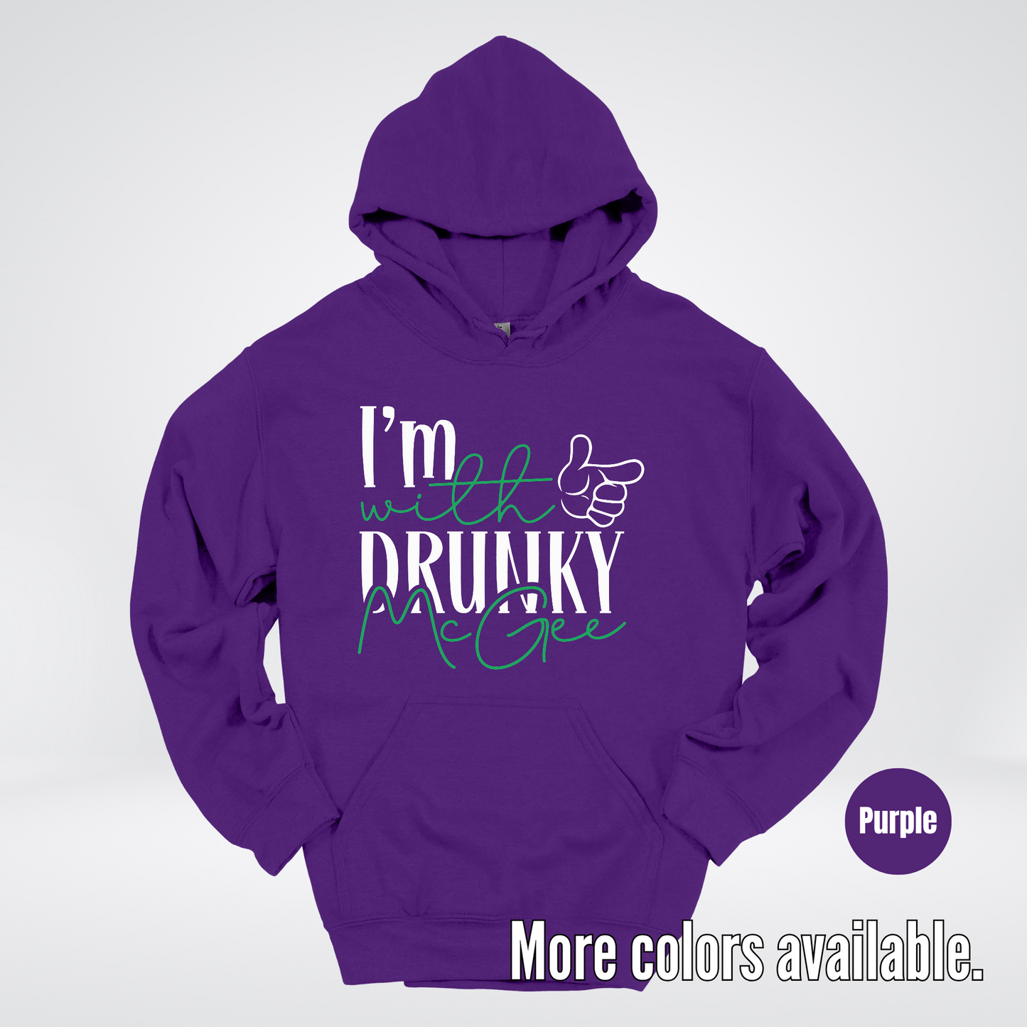 I’m With Drunky McGee – Saint Patrick’s Day Hoodie