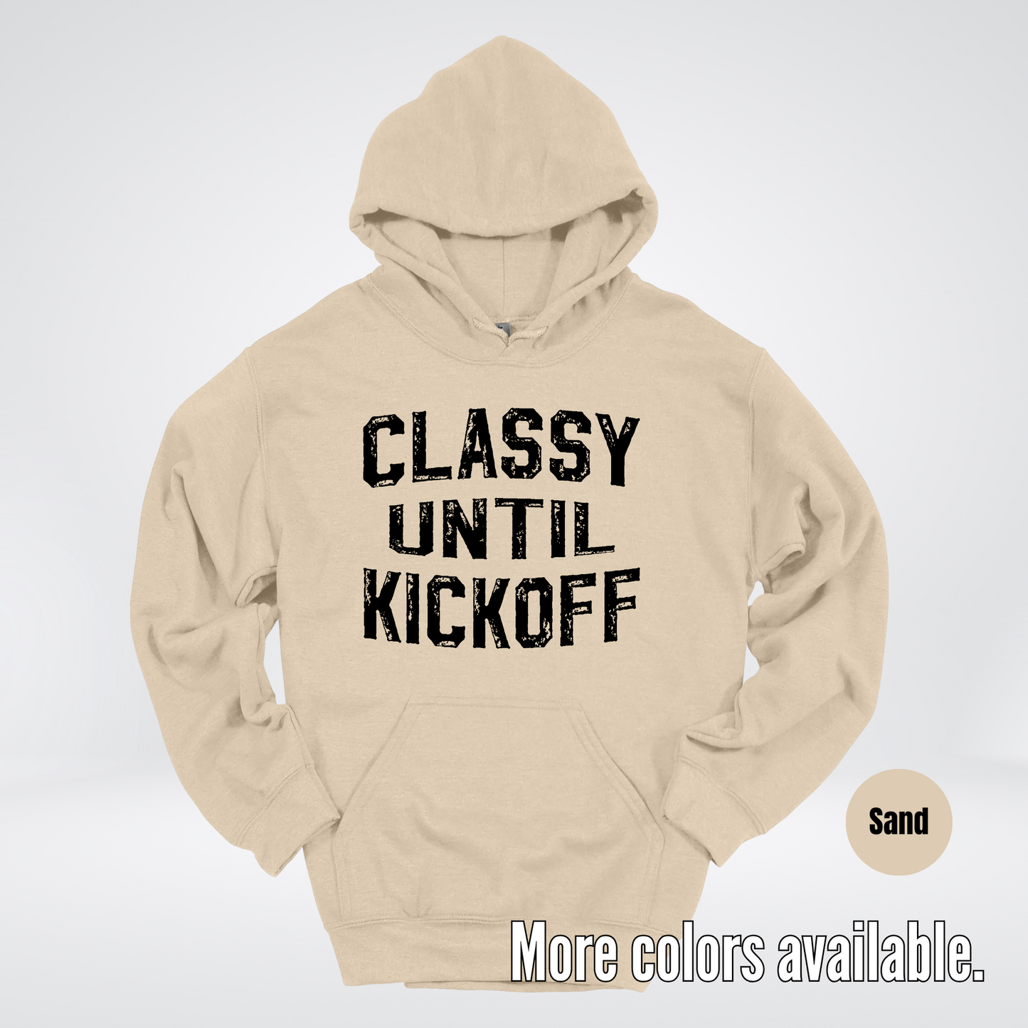 Classy Until Kickoff - Black Design – Football Hoodie