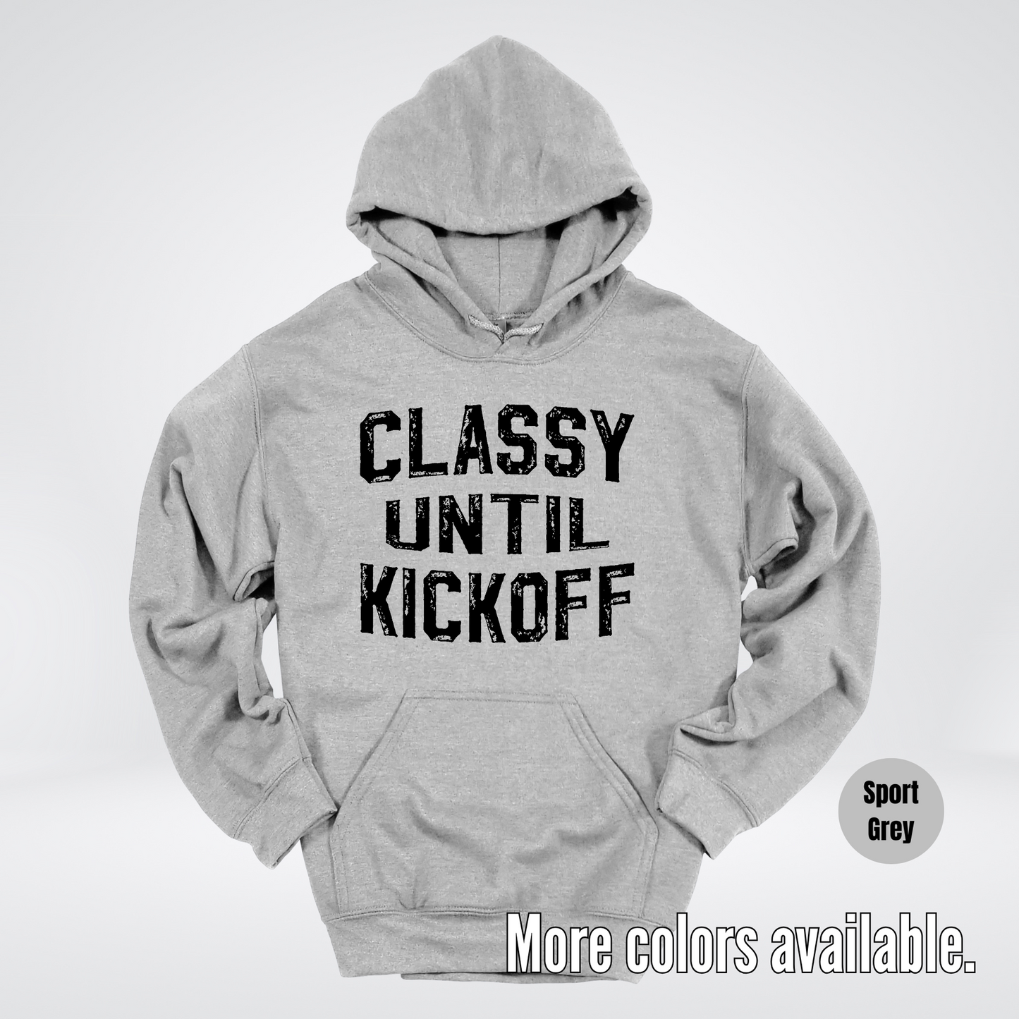 Classy Until Kickoff - Black Design – Football Hoodie