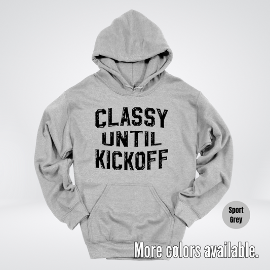 Classy Until Kickoff - Black Design – Football Hoodie