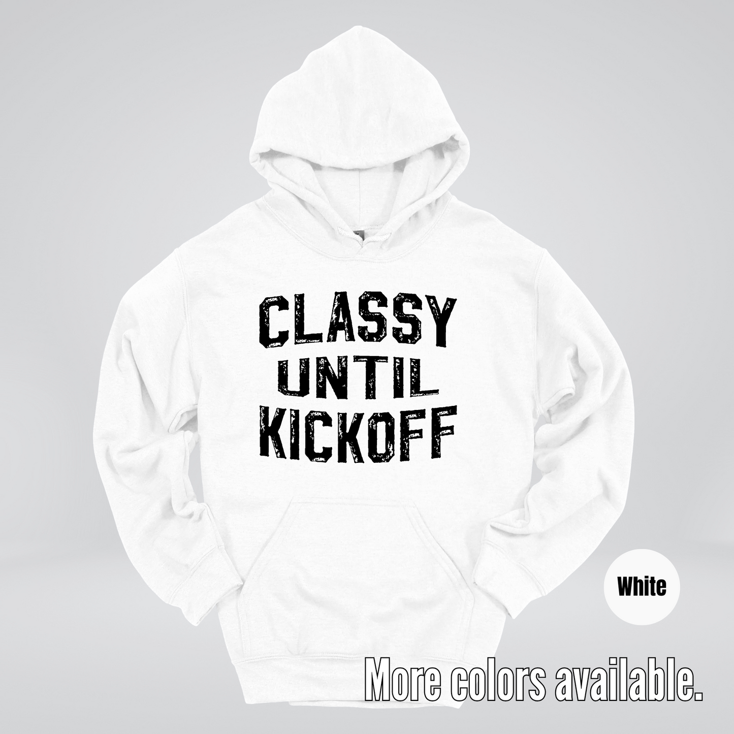 Classy Until Kickoff - Black Design – Football Hoodie