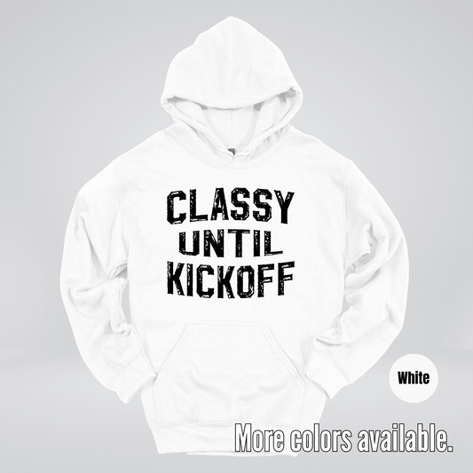 Classy Until Kickoff - Black Design – Football Hoodie