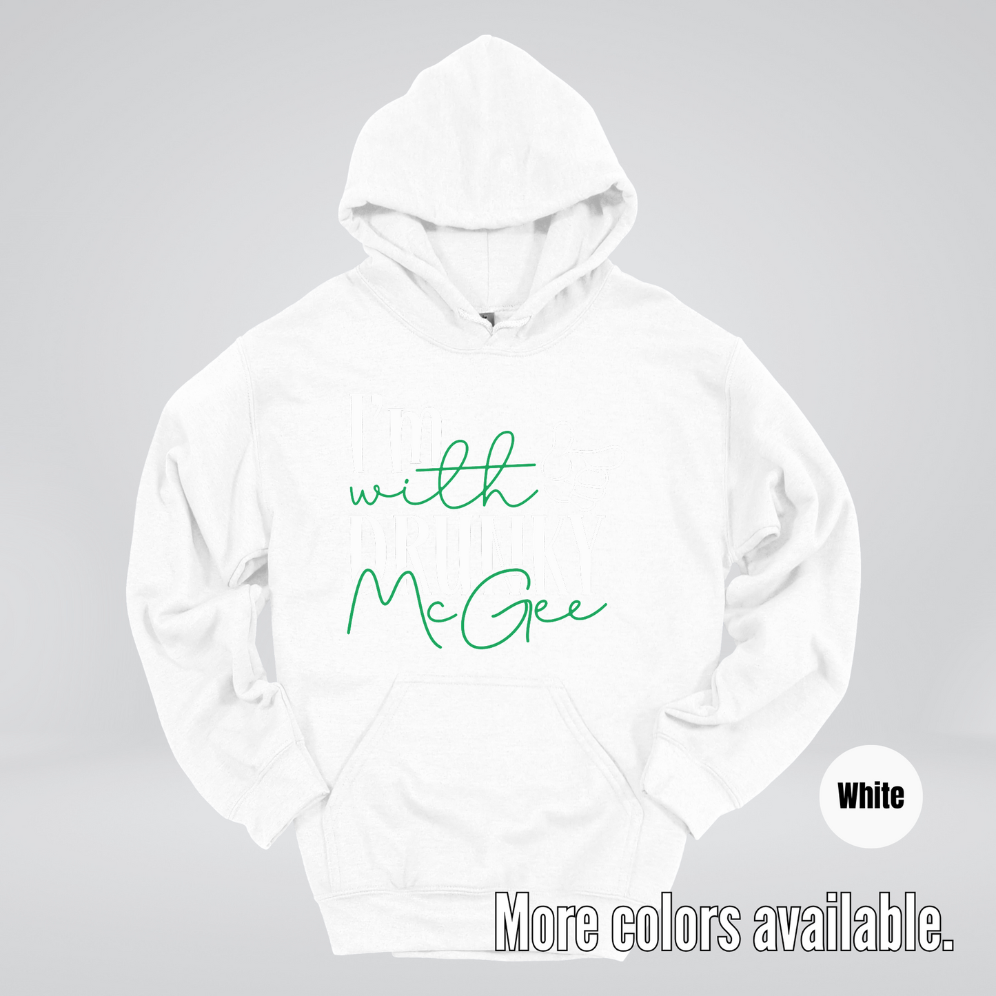 I’m With Drunky McGee – Saint Patrick’s Day Hoodie