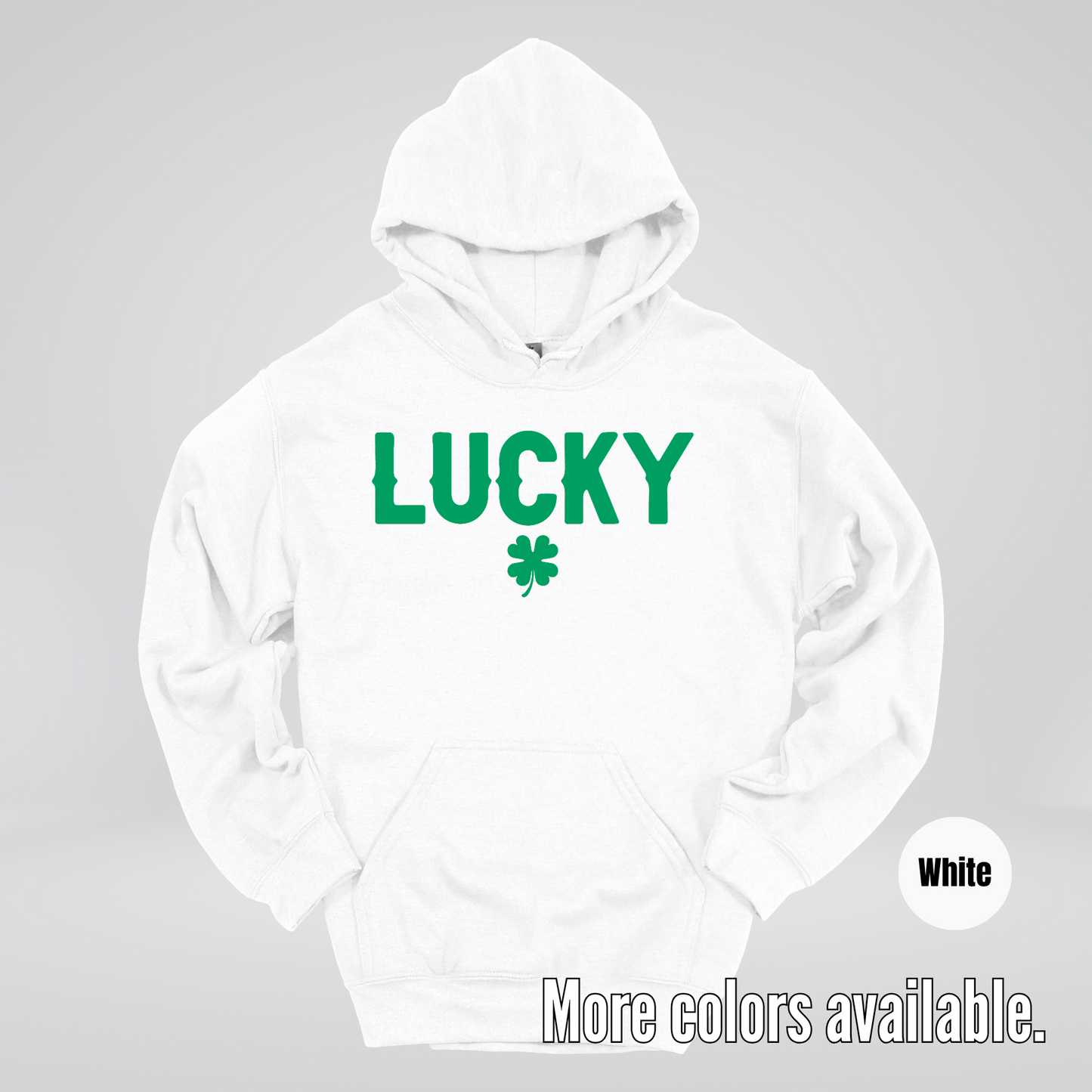Lucky & Four Leaf Clover - Green Design - Saint Patrick's Day Hoodie