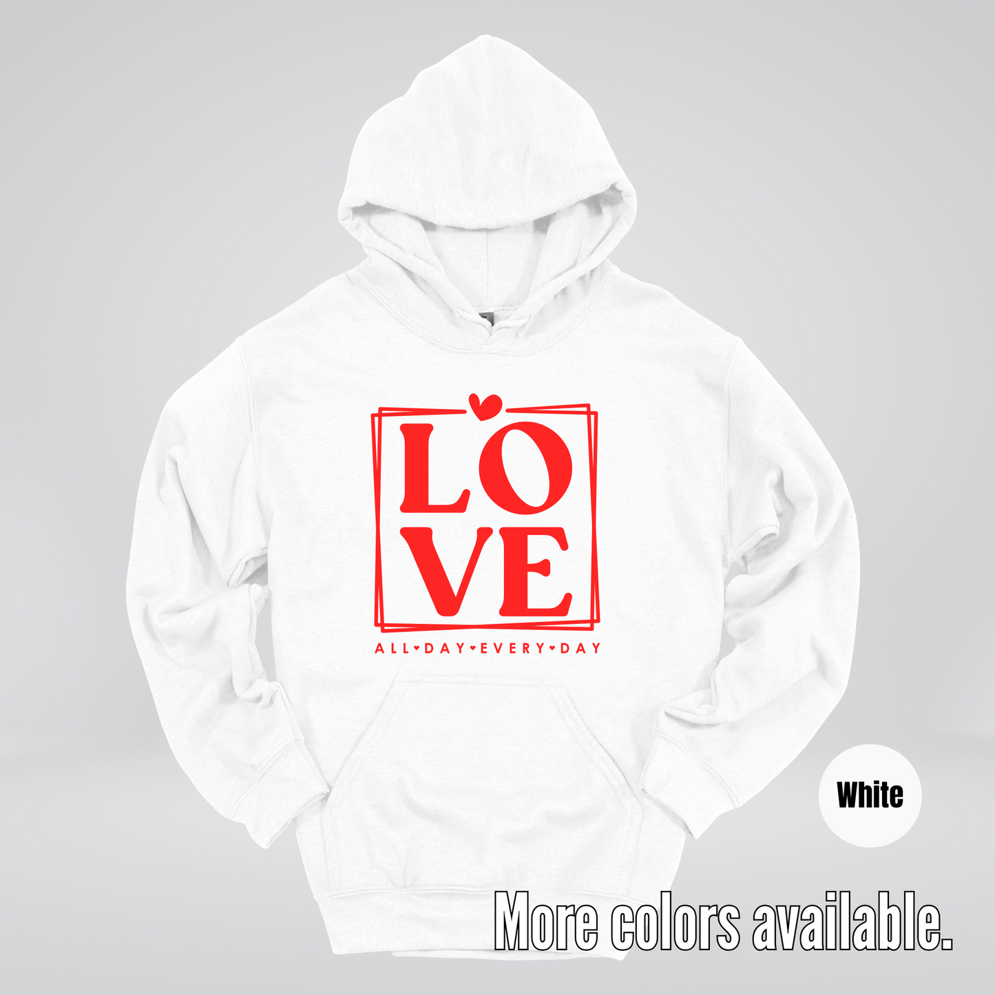 LOVE All Day Every Day -Red Design - Hoodie