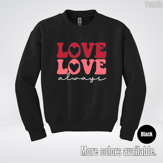 Love Love Always - White Always - Crewneck Sweatshirt
