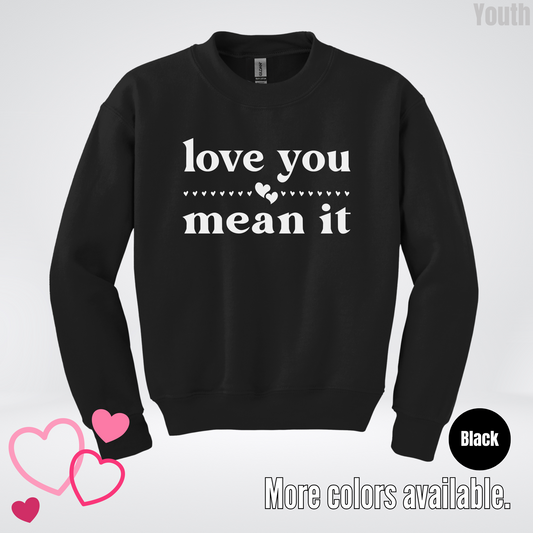 Love You Mean It Youth Crewneck Sweatshirt