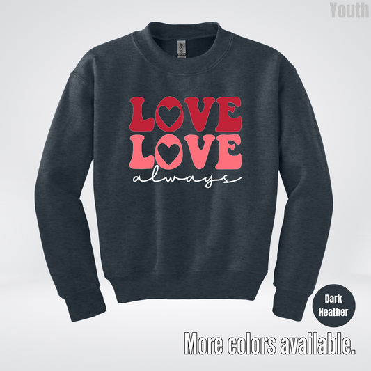 Love Love Always - White Always - Crewneck Sweatshirt