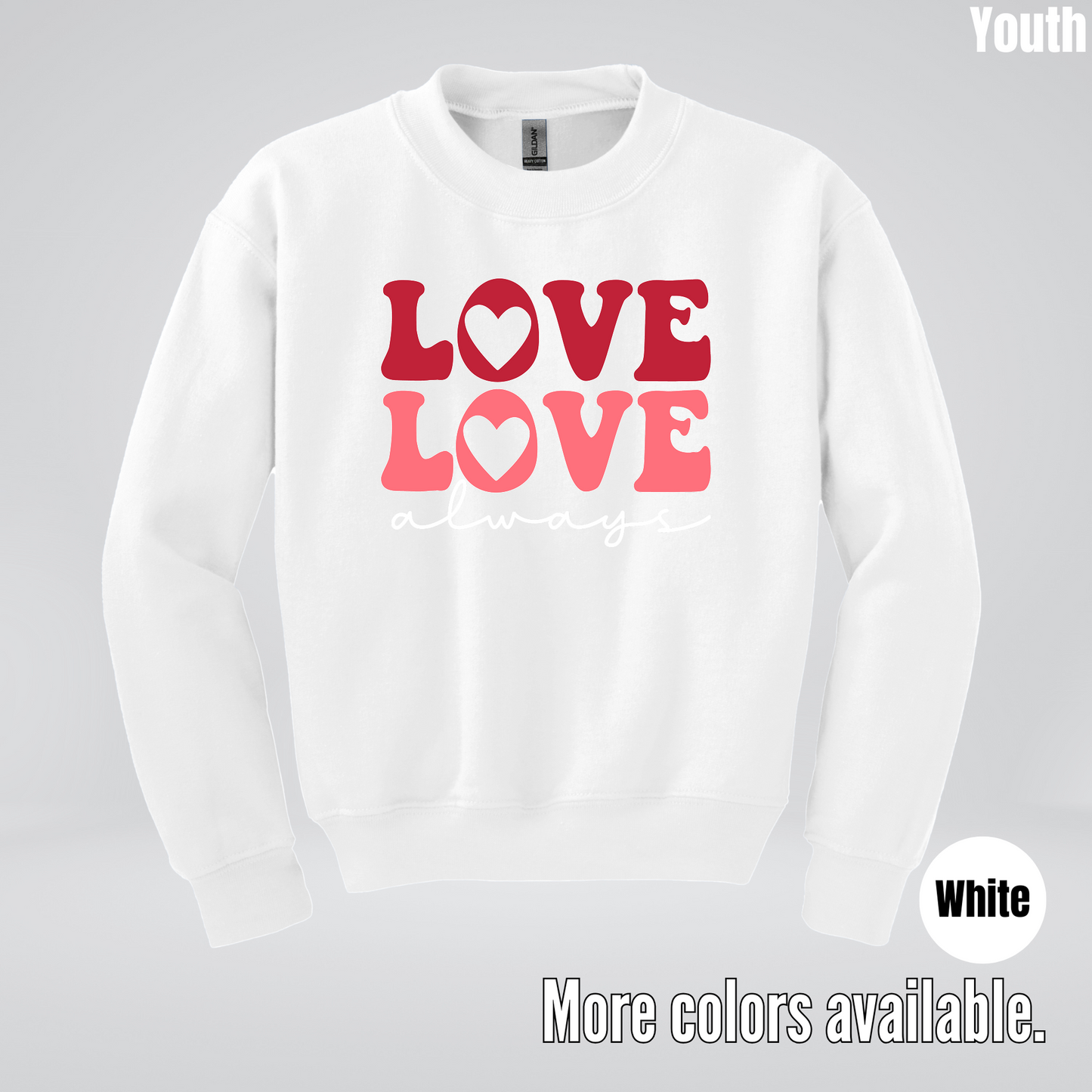Love Love Always - White Always - Crewneck Sweatshirt