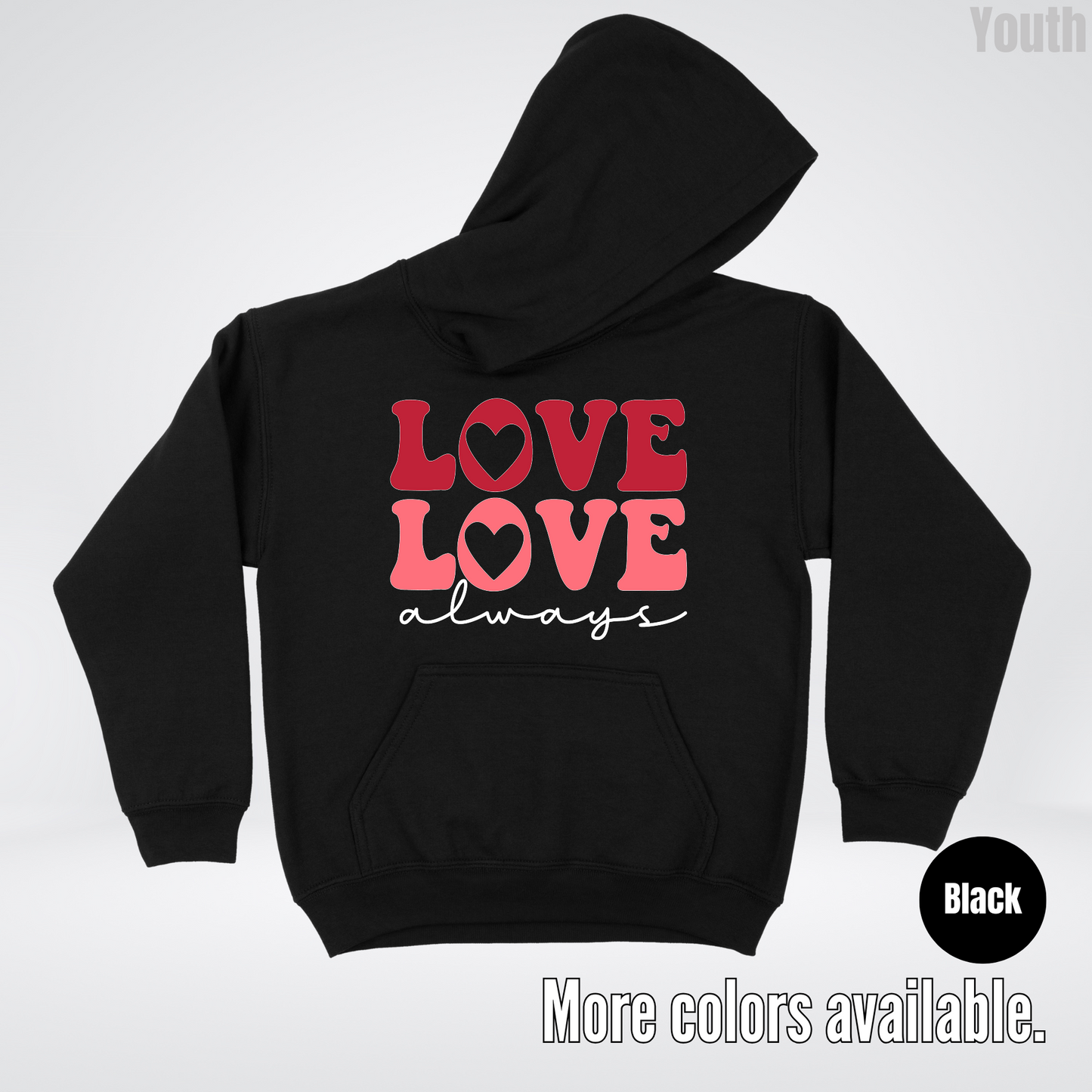 Love Love Always - White Always - Youth Hoodie