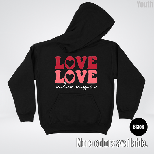 Love Love Always - White Always - Youth Hoodie