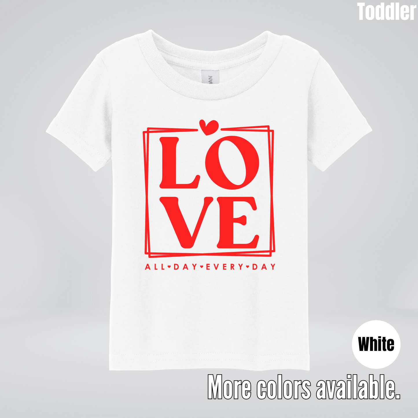 LOVE All Day Every Day -Red Design - Toddler T-Shirt