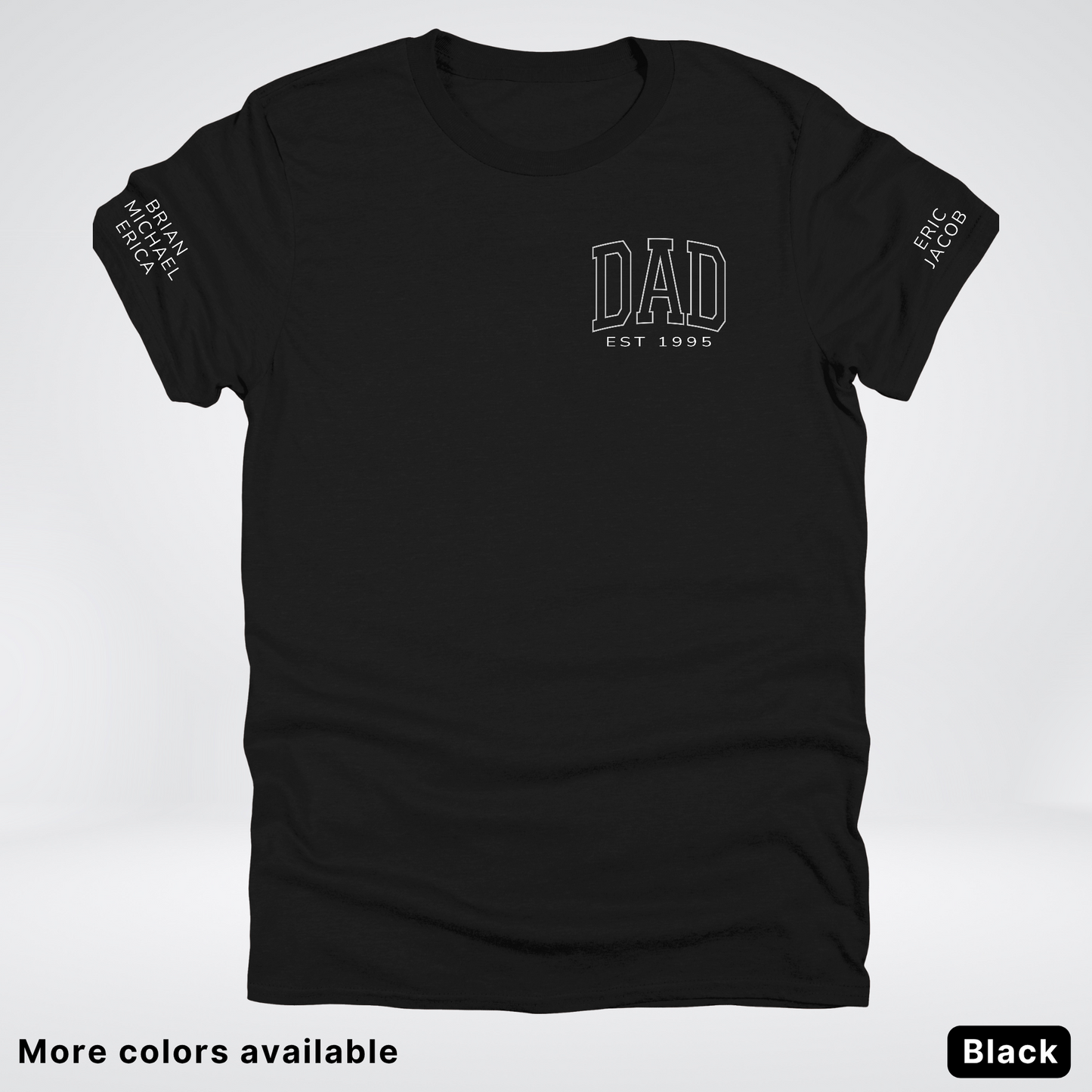 Custom Dad EST Year and Left And Right Sleeve Name - White Design  – Father’s Day T-Shirt