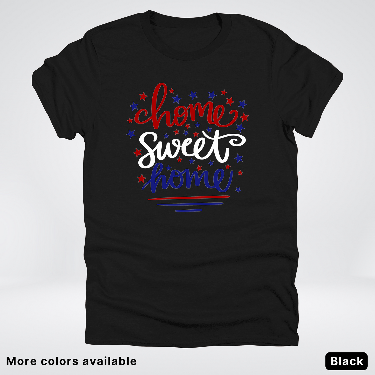 Home Sweet Home 4th Of July T-Shirt