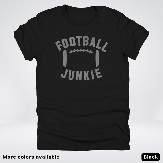 Football Junkie – Gray Design - T-Shirt