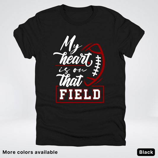 My Heart Is On That Field – Maroon Design T-Shirts