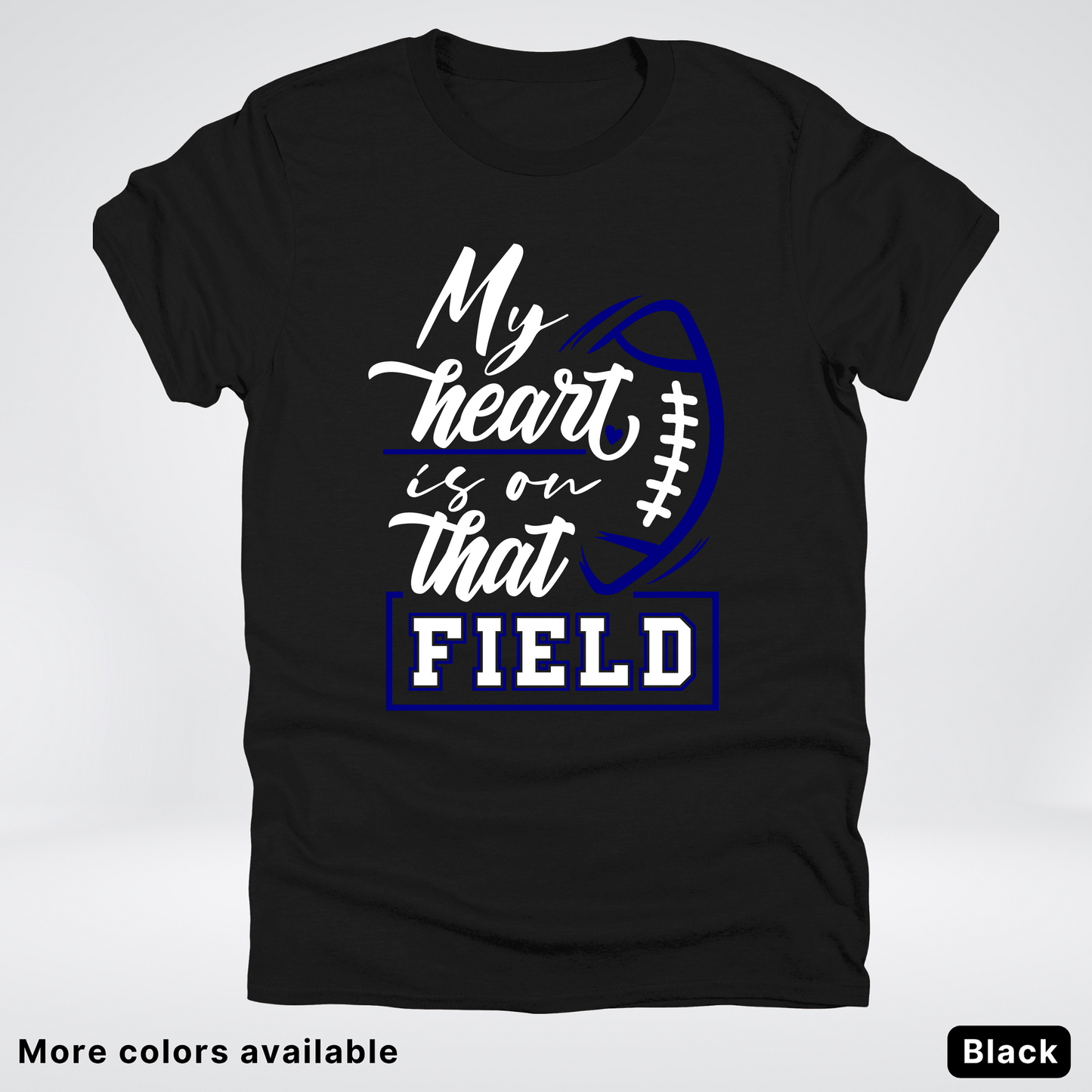 My Heart Is On That Field – Navy Design – T-Shirt
