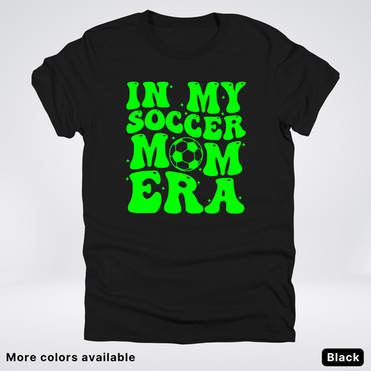 In My Soccer Mom Era – Green Design - T-Shirt