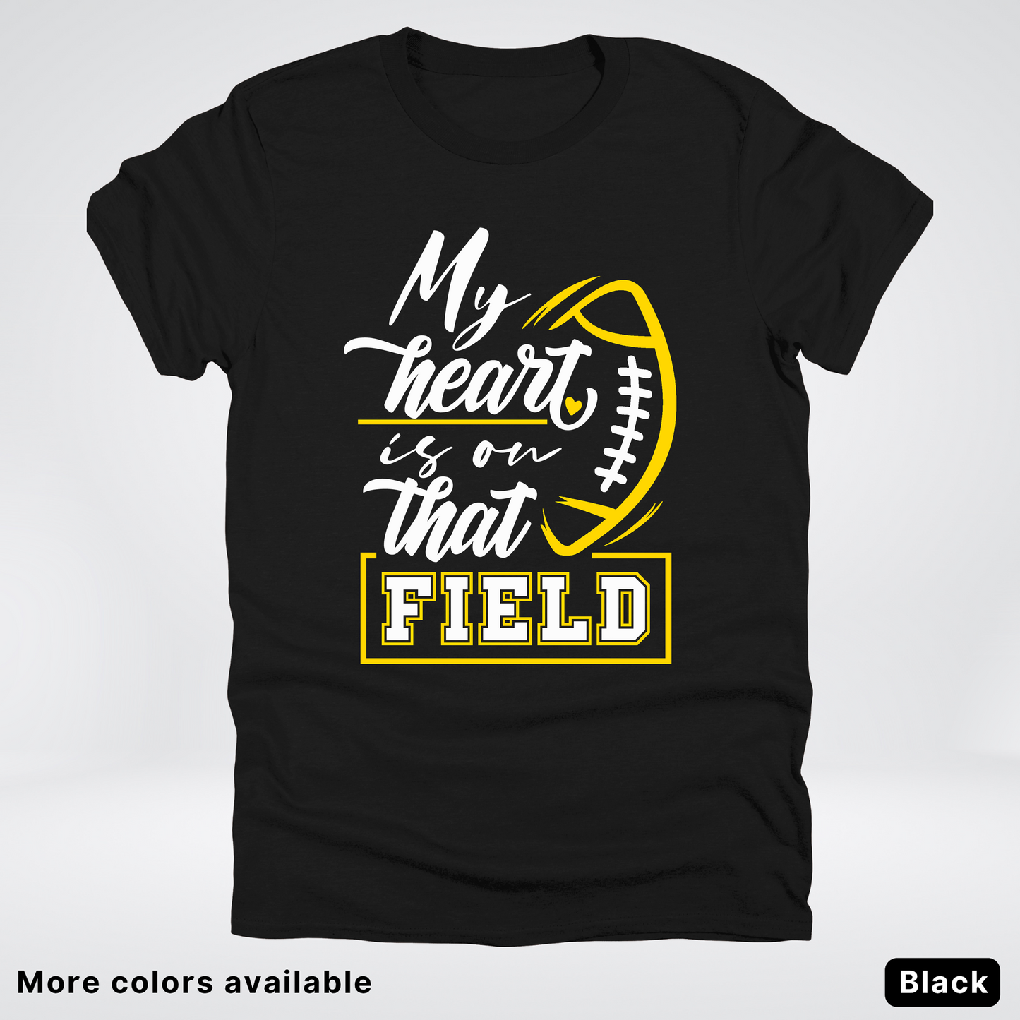 My Heart Is On That Field – Gold Design – T–Shirts