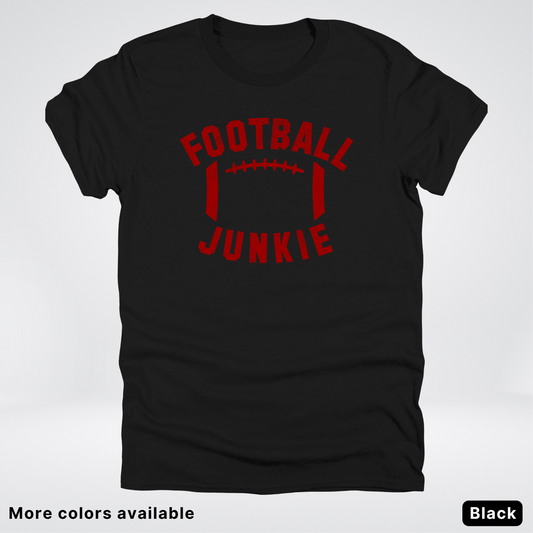 Football Junkie – Maroon Design - T-Shirt