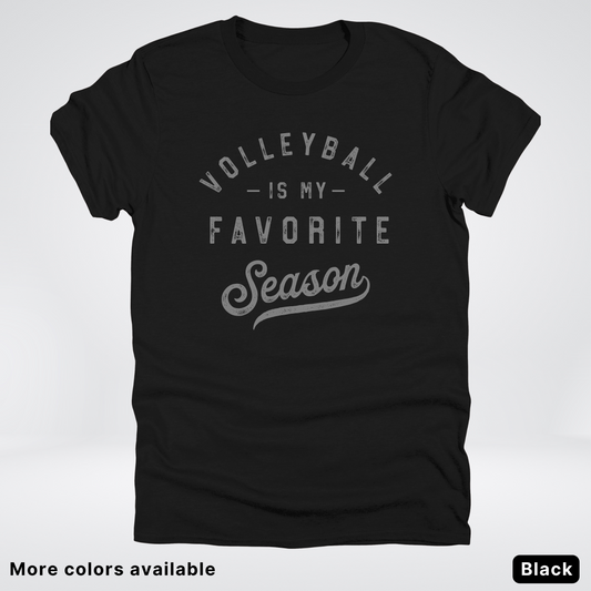 Volleyball Is My Favorite Season - Gray Design - T-Shirt