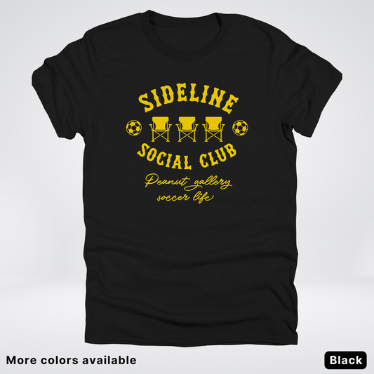 Sideline Social Club Peanut Gallery Soccer Life – Gold Design - T-Shirt