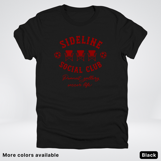 Sideline Social Club Peanut Gallery Soccer Life – Maroon Design - T-Shirt