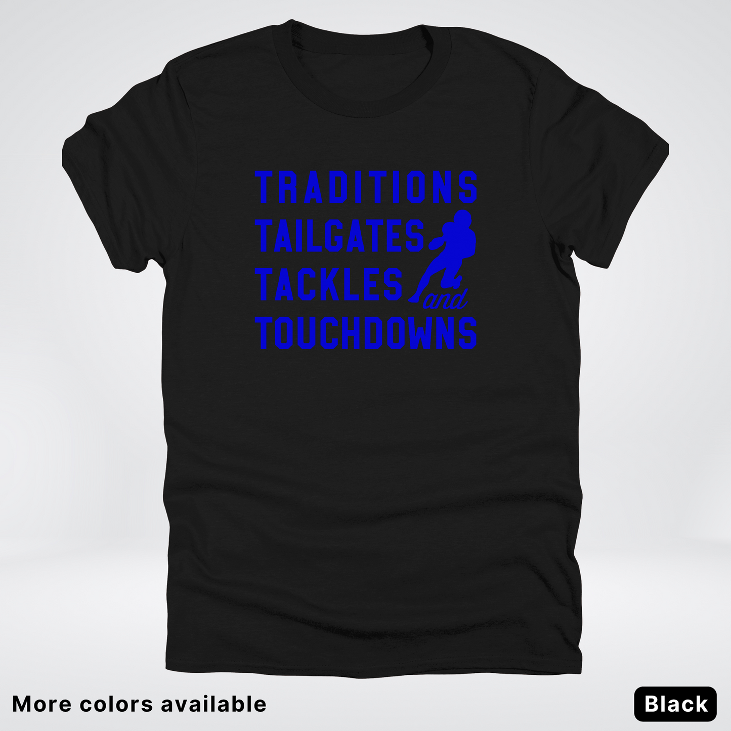 Traditions Tailgates Tackles and Touchdowns - Blue Design - Football T-Shirt